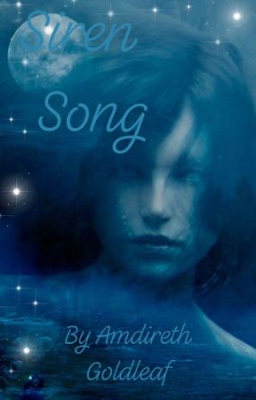 Siren Song~~A Silmarillion Fanfiction by AmdirethGoldleaf