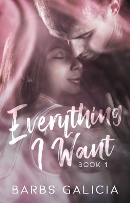 Everything I Want [BOOK 1] cover