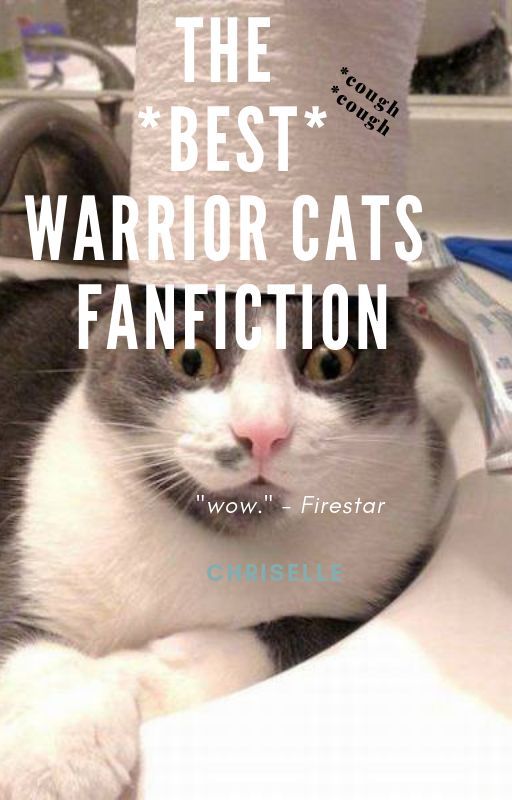 The Worst Warrior Cats Fanfiction Ever by unicornjudo