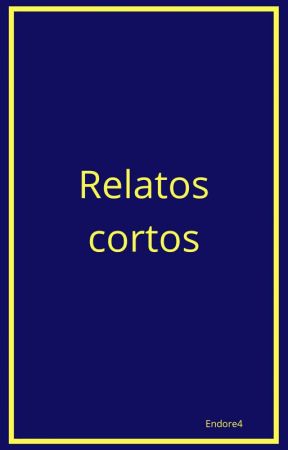 Relatos cortos by endore4