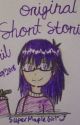 Original Short & Long Stories! (old) by SuperMapleGirl