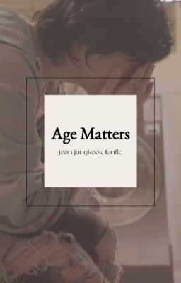 • age matters • jeon jungkook [COMPLETED] cover