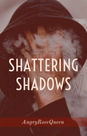 Shattering Shadows [MxMxM] by AngryRoseQueen