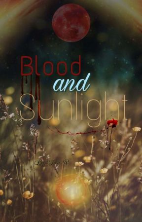 Blood and Sunlight by winglessburst