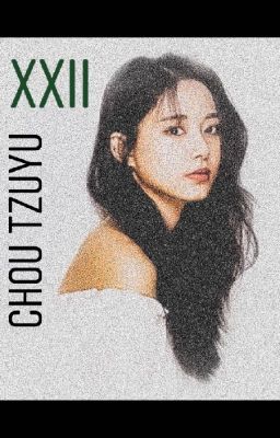 [COMPLETED]  XXII II Chou Tzuyu X Reader (Female) II cover