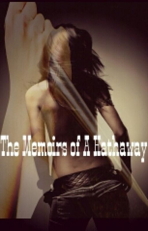 The Memoirs of A Hathaway Book I (COMPLETED) by butterfly_kiss