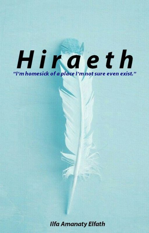 HIRAETH by ophelianese