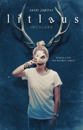 Litlaus - Incolore {COMPLETA} by Saintjupiter