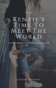 Kenzie's Time to Meet the World by CassidyBennet