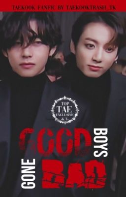 GOOD BOYS GONE BAD | VKOOK [COMPLETED] ✔️ cover