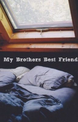 My Brothers Best Friend *rewrite* cover