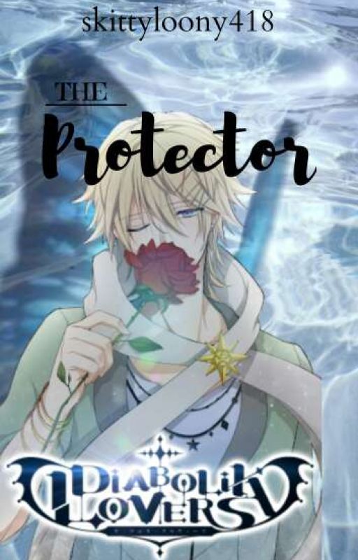 The Protector ~ Diabolik Lovers (ON HOLD) by skittyloony418