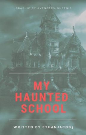 MY HAUNTED SCHOOL by FieldGunV