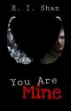 You Are Mine [symbrock| mpreg] by RIShan17