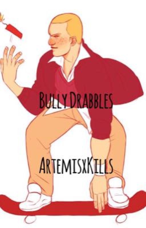 Bully Scholarship Drabbles by ArtemisXkills