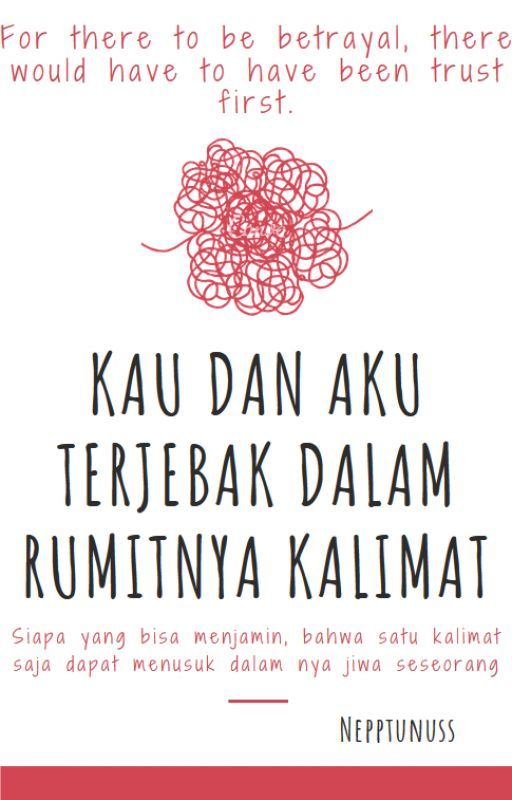 Kau dan Aku Terjebak dalam Rumitnya Kalimat by Nepptunuss