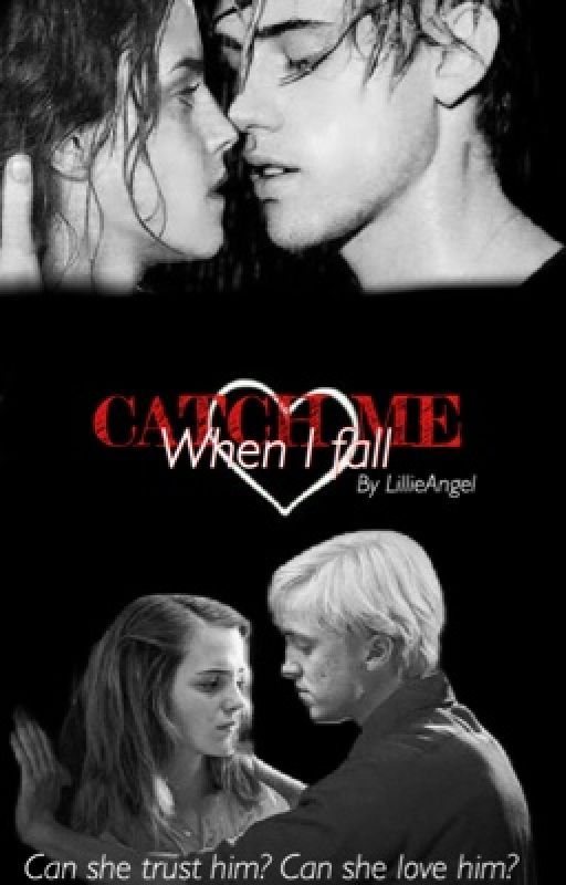  [Draco and Hermione] Catch Me When I Fall by lillieAngel