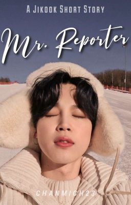 [1] MR. REPORTER - JIKOOK [COMPLETED] cover