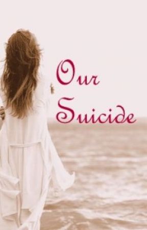 Our Suicide by MusicxDoesxNotxLie