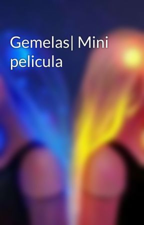 Gemelas| Mini pelicula by Lazuly74YT