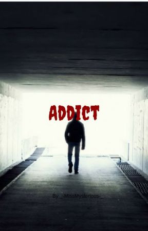 Addict | Yandere x Reader by _-MissMysterious-_