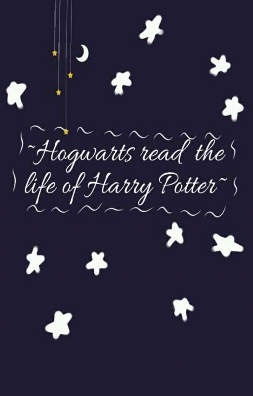 Hogwarts read the life of Harry Potter. by Aster_ALP