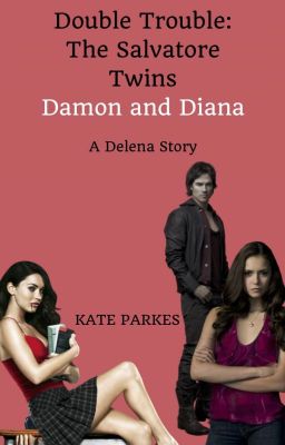 Double Trouble: The Salvatore Twins Damon and Diana cover