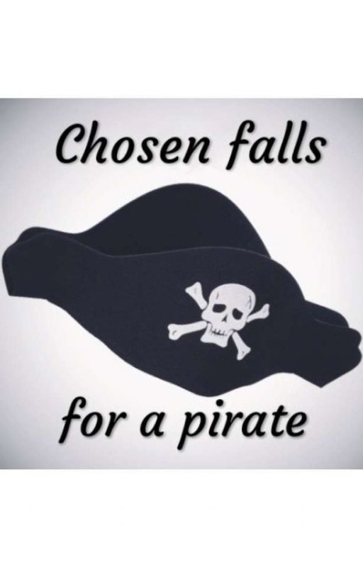 Chosen falls for a pirate. An Afterdeath fanfiction by TheLonerWraiter