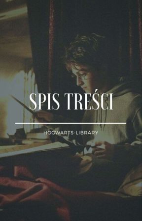 SPIS TREŚCI ─ biblioteka książek wybranych (szkolnych) [ ✓ ] by hogwarts-library