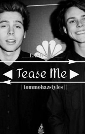 Tease Me. -💫- Lashton ( SMUT / MPREG )  by tommohazstyles