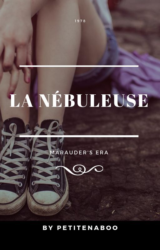 La Nébuleuse [ Maraudeurs ] by PetiteNaboo