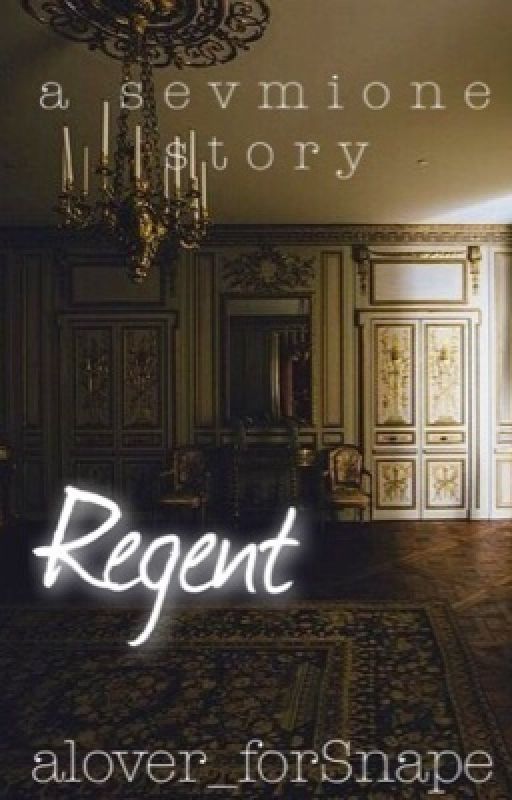 Regent by alover_forSnape