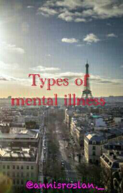 Types Of Mental Illness by typeonediabetes