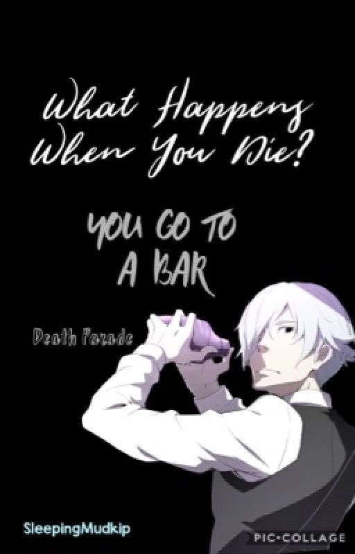 What happens when you die? You go to a Bar. || Death Parade by SleepingMudkip