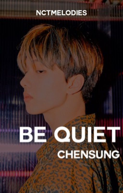 𝐁𝐄 𝐐𝐔𝐈𝐄𝐓 | chensung ✔️ by nctmelodies