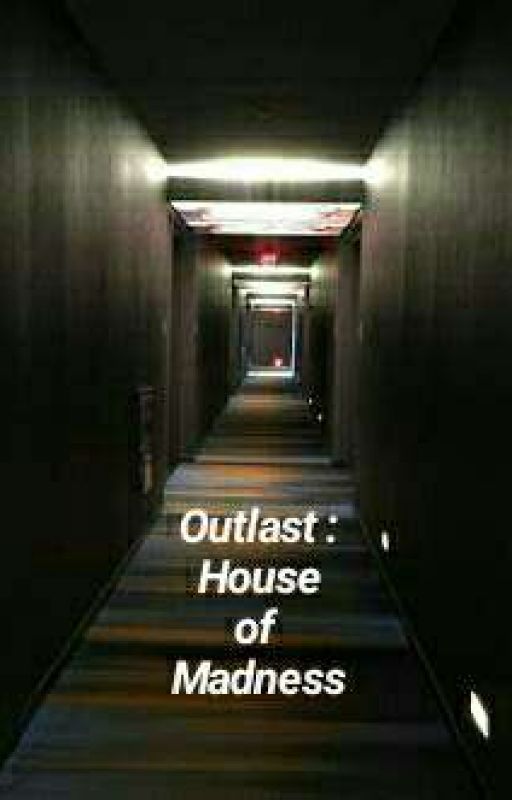 Outlast - House Of Madness by hirenbyul