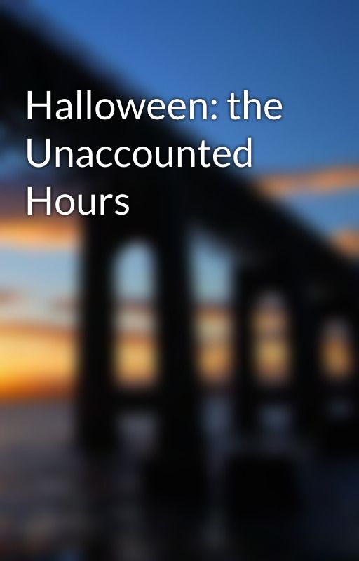 Halloween: the Unaccounted Hours by escapee_lys