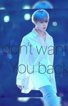 I Dont Want You Back  by taetaexx11