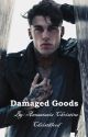 Damaged Goods by Carmenlv1985