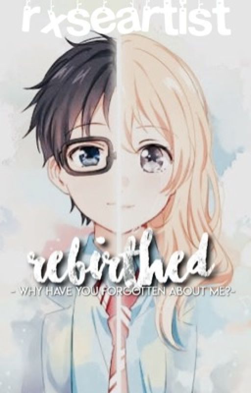 Rebirthed ☞ what if kaori had lived au by rosehasred222