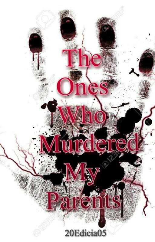 The Ones Who Murdered My Parents by 20Aicide05