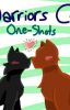 Warrior Cats Oneshots (TERRIBLE, OLD AND JUVENILE READ AT YOUR OWN RISK)