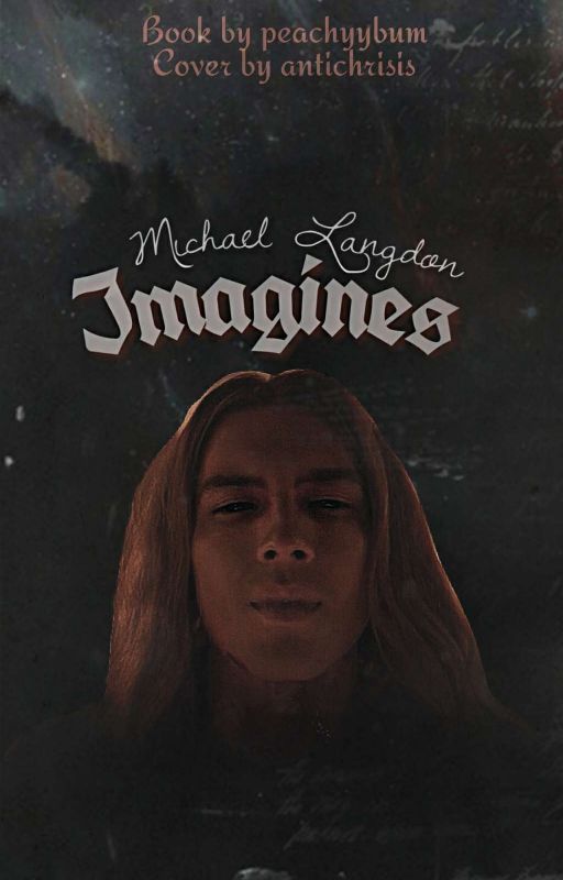 michael langdon▪imagines by peachyybum