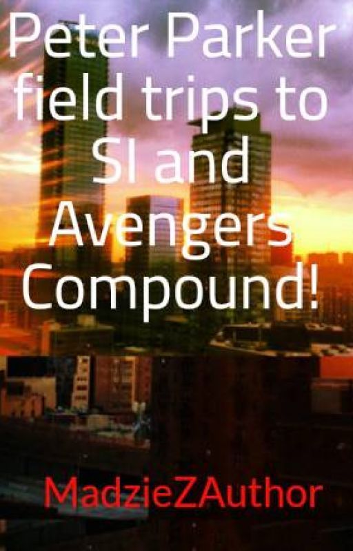 Peter Parker field trips to SI and Avengers Compound! by WispyWhispers