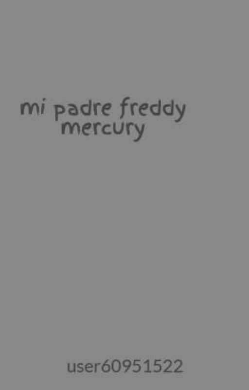 mi padre freddy mercury by user60951522