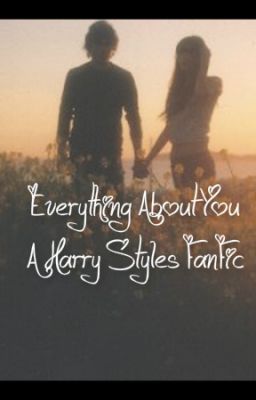 Everything About You (Harry Styles Fan Fiction) cover