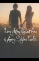 Everything About You (Harry Styles Fan Fiction) by hazzas_kryptonite