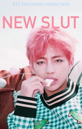 New Slut || BTS x Blackpink x Reader by secretlybangtan