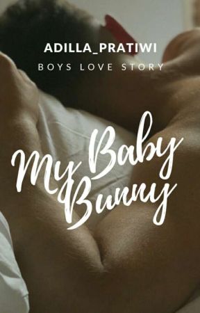 My Baby Bunny [BL] by lalalaadillaa