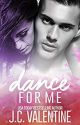 Dance for Me by romanceauthor